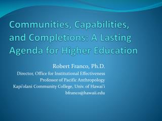 Communities, Capabilities, and Completions: A Lasting Agenda for Higher Education
