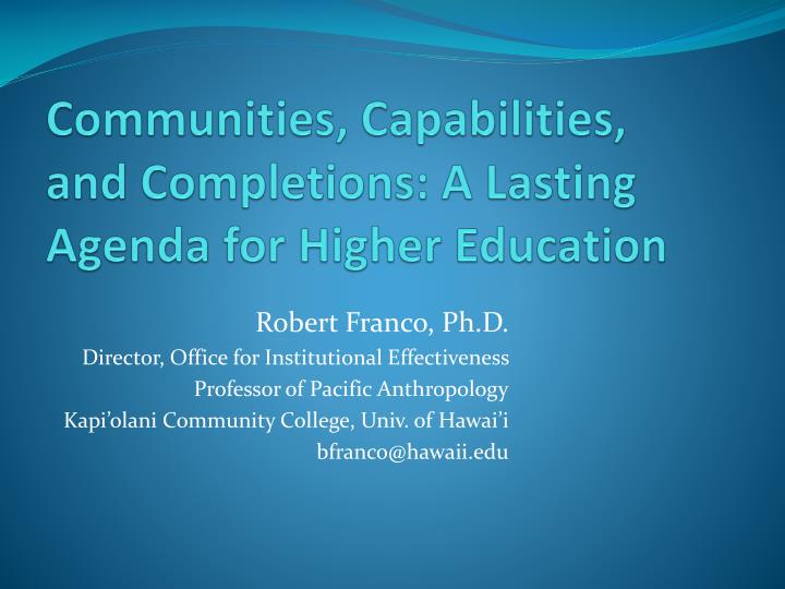 communities capabilities and completions a lasting agenda for higher education
