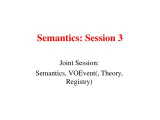 Semantics: Session 3