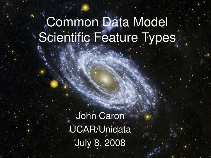 common data model scientific feature types