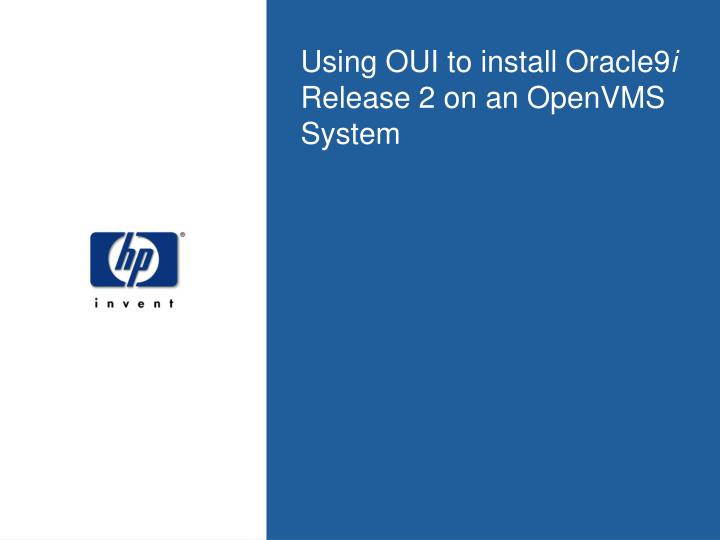 using oui to install oracle9 i release 2 on an openvms system