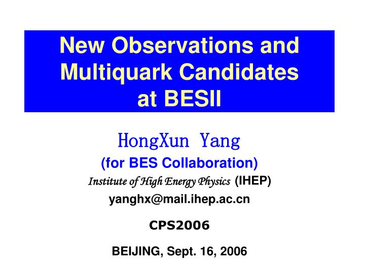 new observations and multiquark candidates at besii