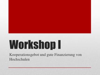 Workshop I