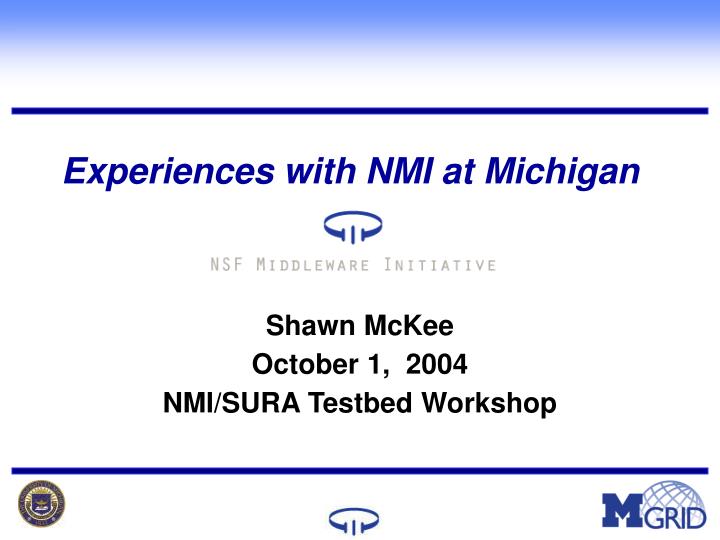 experiences with nmi at michigan