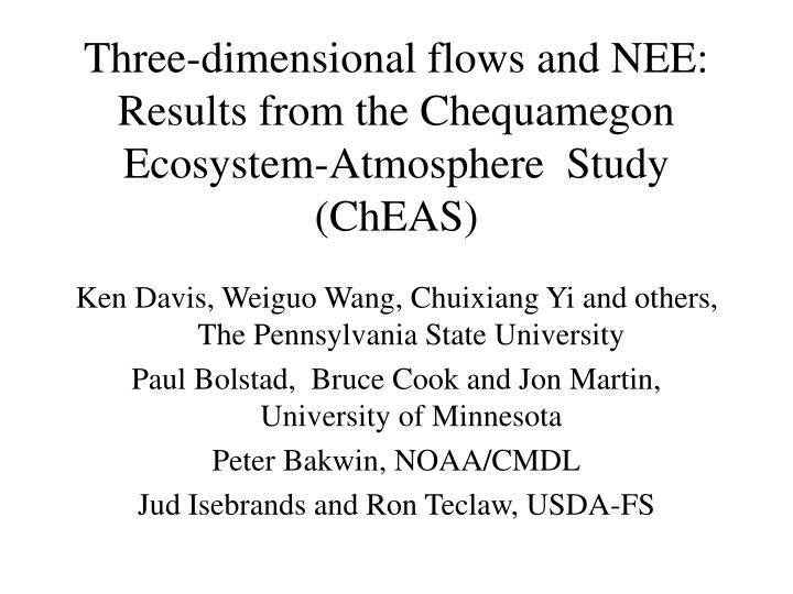 three dimensional flows and nee results from the chequamegon ecosystem atmosphere study cheas