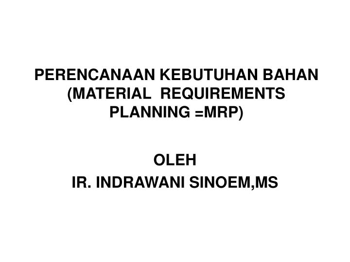 perencanaan kebutuhan bahan material requirements planning mrp