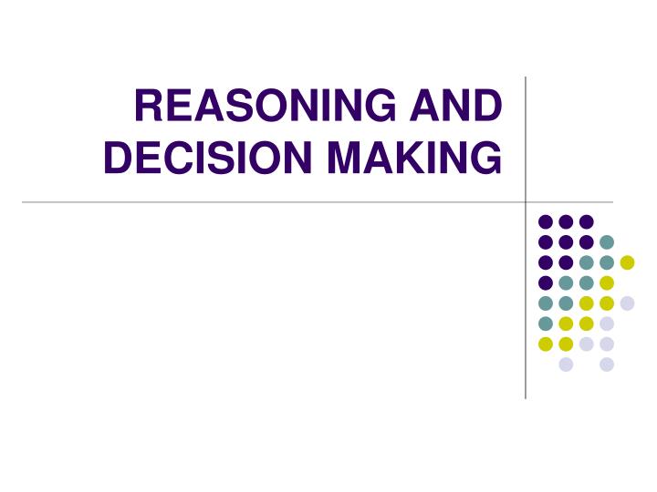 reasoning and decision making