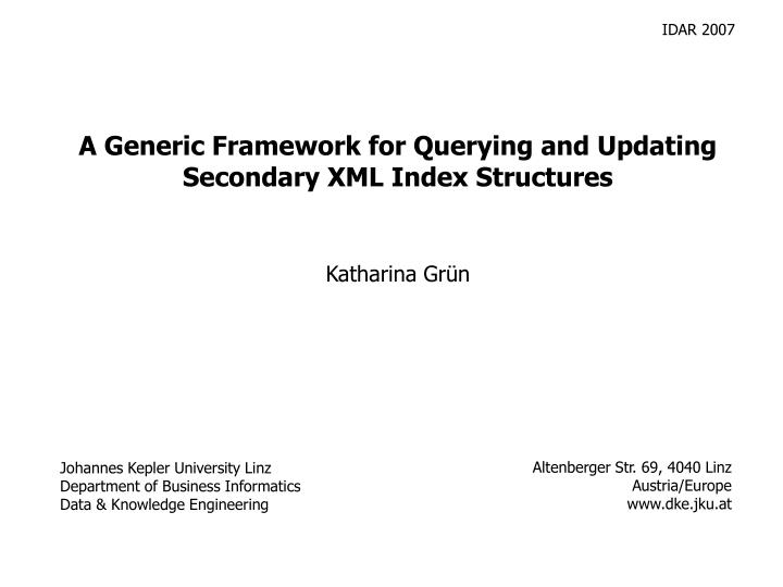 a generic framework for querying and updating secondary xml index structures