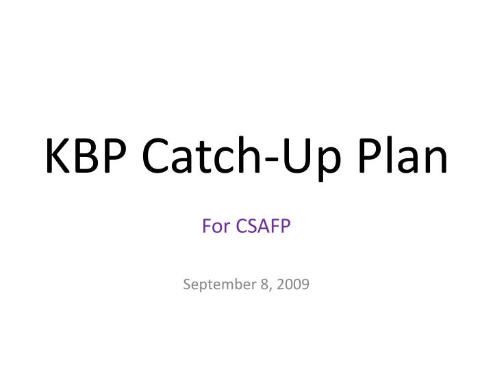 kbp catch up plan