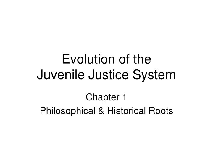 evolution of the juvenile justice system