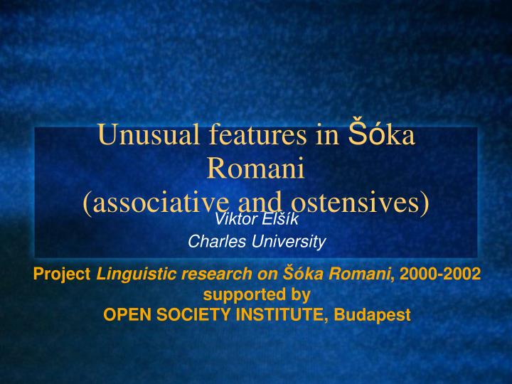unusual features in ka romani associative and ostensives