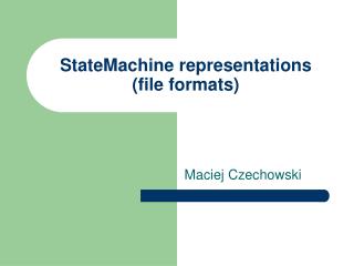 StateMachine representations (file formats)