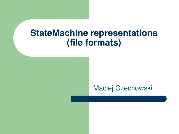 statemachine representations file formats