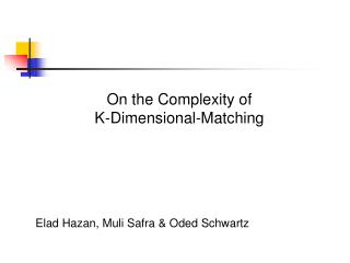 On the Complexity of K-Dimensional-Matching