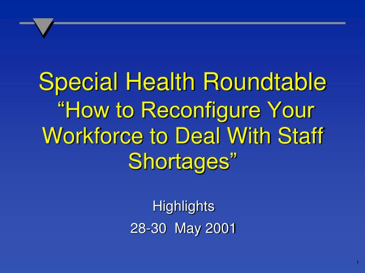 special health roundtable how to reconfigure your workforce to deal with staff shortages