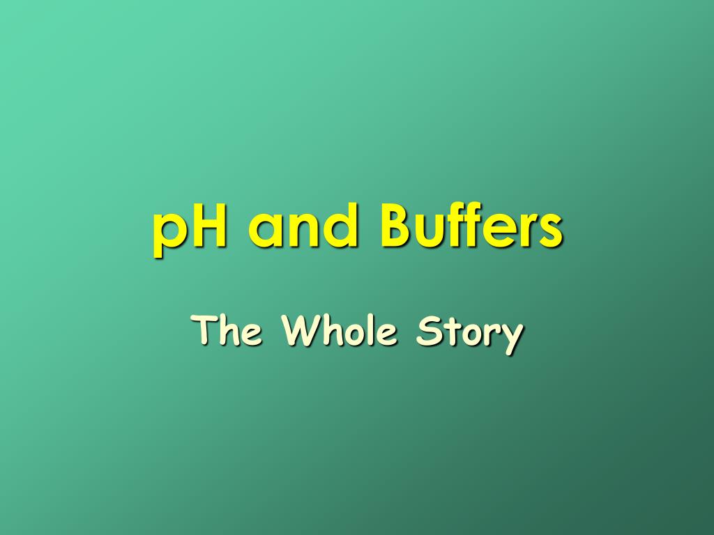 PPT - pH and Buffers PowerPoint Presentation, free download - ID:3325315