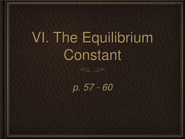 vi the equilibrium constant