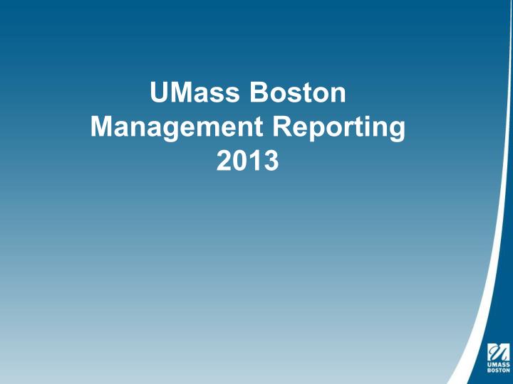 umass boston management reporting 2013