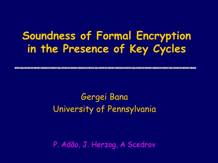 soundness of formal encryption in the presence of key cycles
