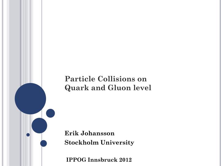 particle collisions on quark and gluon level