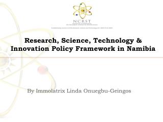 Research, Science, Technology &amp; Innovation Policy Framework in Namibia