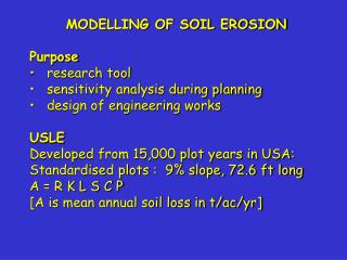 MODELLING OF SOIL EROSION Purpose research tool sensitivity analysis during planning