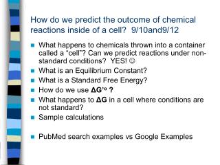 How do we predict the outcome of chemical reactions inside of a cell? 9/10and9/12