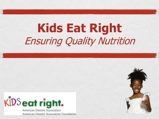 Kids Eat Right Ensuring Quality Nutrition