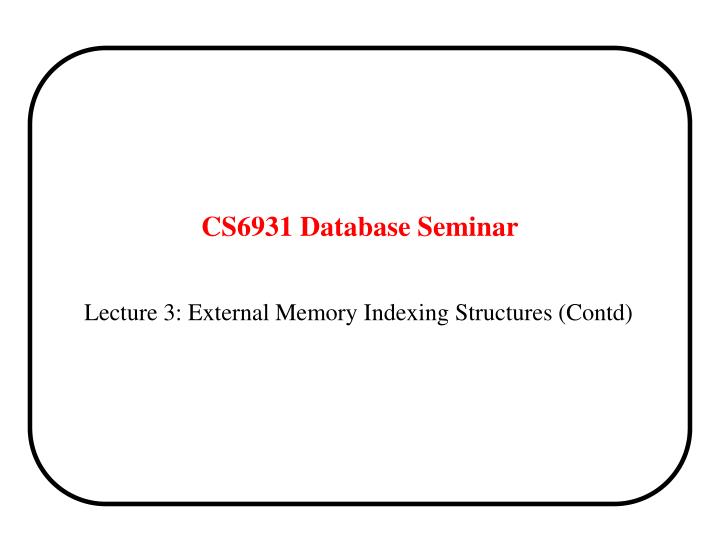 cs6931 database seminar