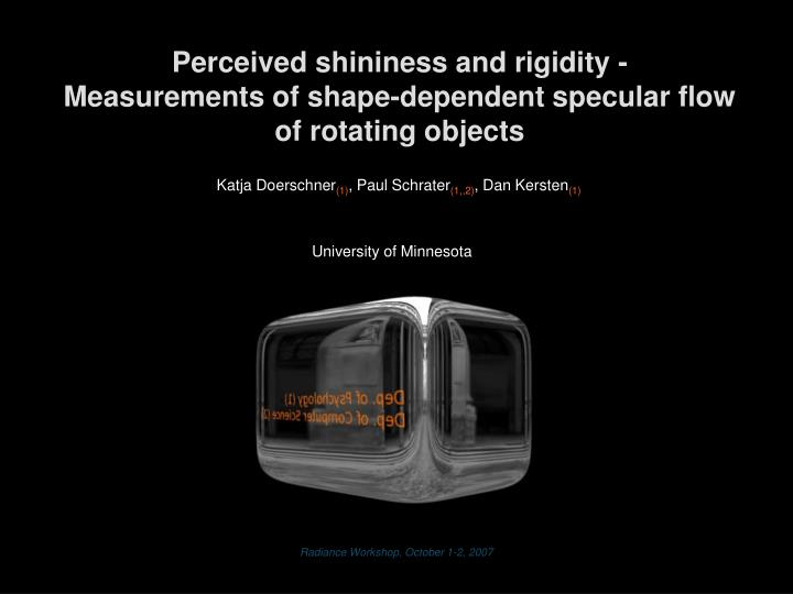 perceived shininess and rigidity measurements of shape dependent specular flow of rotating objects