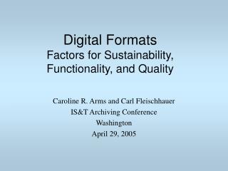 Digital Formats Factors for Sustainability, Functionality, and Quality