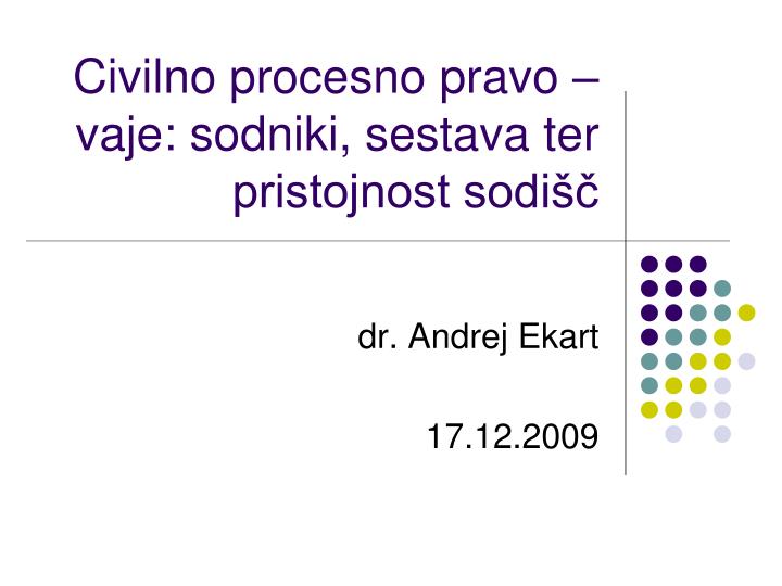 civilno procesno pravo vaje sodniki sestava ter pristojnost sodi