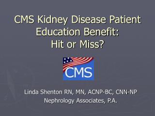 CMS Kidney Disease Patient Education Benefit: Hit or Miss?