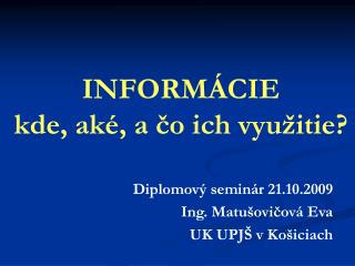 inform cie kde ak a o ich vyu itie