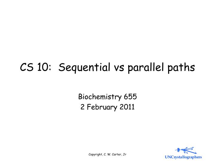 cs 10 sequential vs parallel paths