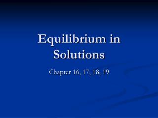 Equilibrium in Solutions