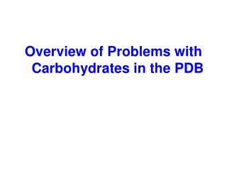 Overview of Problems with Carbohydrates in the PDB