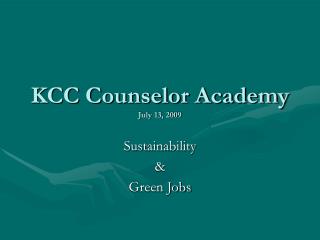 KCC Counselor Academy July 13, 2009