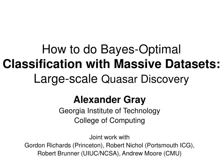 how to do bayes optimal classification with massive datasets large scale quasar discovery