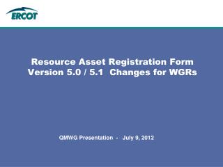 Resource Asset Registration Form Version 5.0 / 5.1 Changes for WGRs