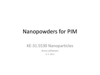 Nanopowders for PIM