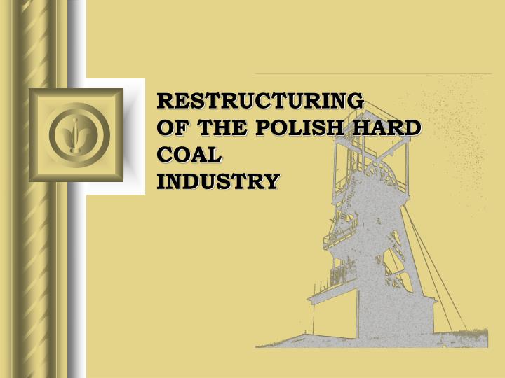 restructuring of the polish hard coal industry