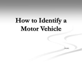 How to Identify a Motor Vehicle