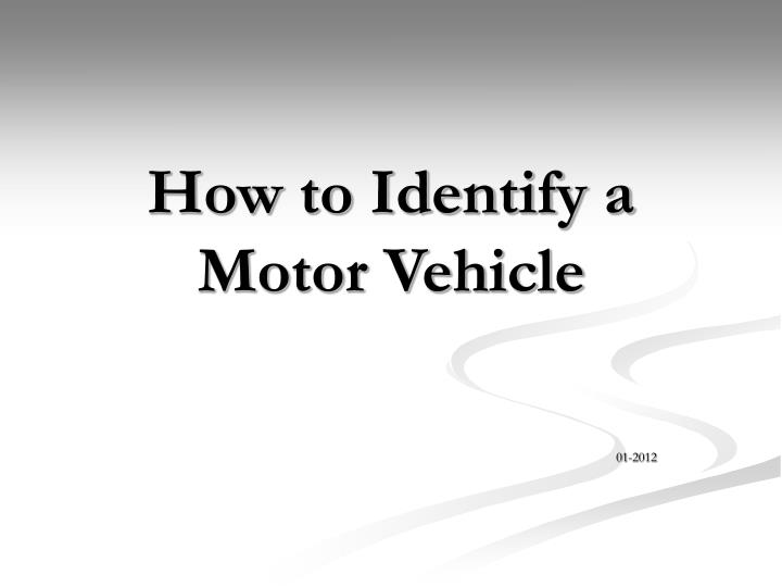 how to identify a motor vehicle