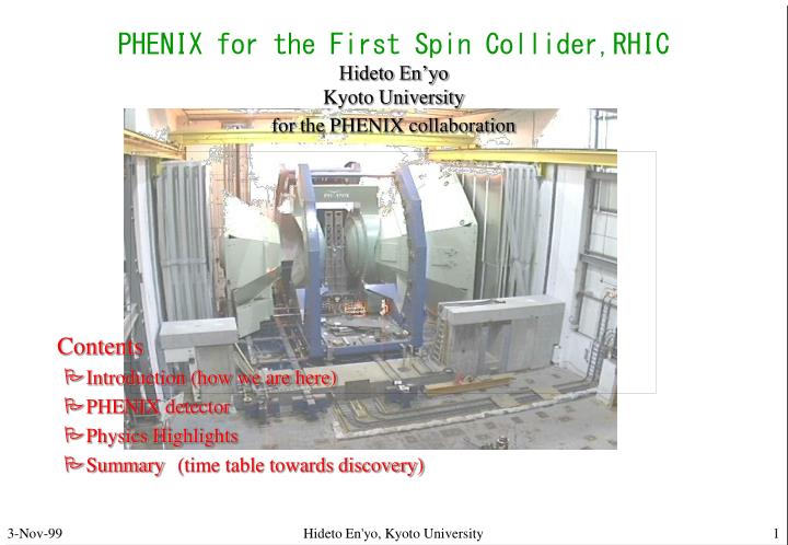 phenix for the first spin collider rhic hideto en yo kyoto university for the phenix collaboration