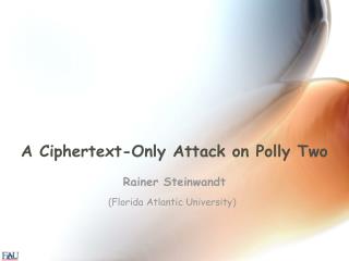 A Ciphertext-Only Attack on Polly Two