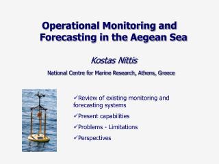 Operational Monitoring and Forecasting in the Aegean Sea Kostas Nittis