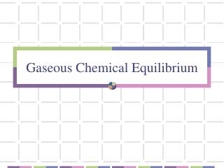 Gaseous Chemical Equilibrium
