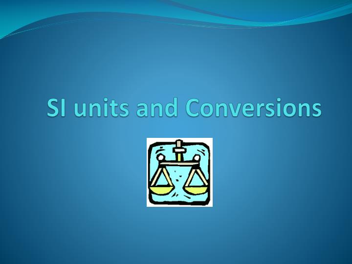 si units and conversions