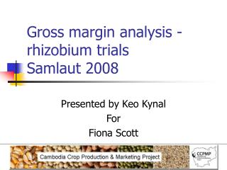 Gross margin analysis - rhizobium trials Samlaut 2008